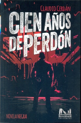Cien Años De Perdon - Claudio Cerdan, De Claudio Cerdán. Revolver Editorial En Español