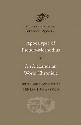 Apocalypse. An Alexandrian World Chronicle, De Pseudo-methodius. Editorial Harvard University Press, Tapa Dura En Inglés