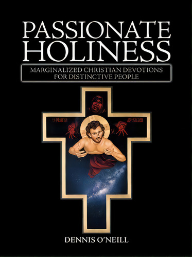 Passionate Holiness, De Dennis O'neill. Editorial Trafford Publishing, Tapa Blanda En Inglés