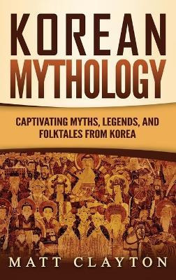 Libro Korean Mythology : Captivating Myths, Legends, And ...