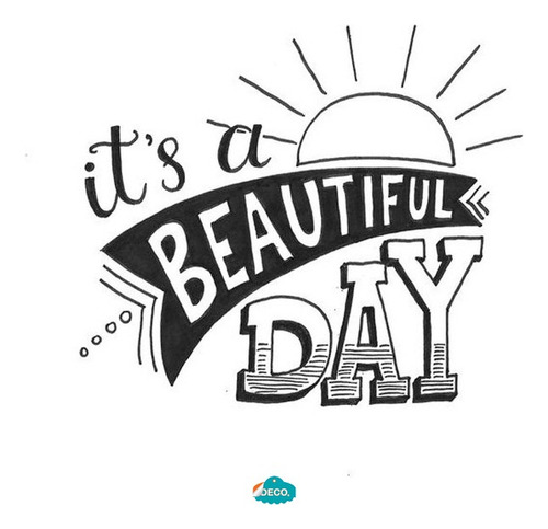 Vinil Frase Its A Beautiful Day Deco®