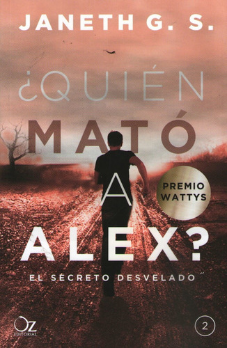 Libro Quien Mato A Alex ? El Secreto Develado - Alex 2 - Janeth, de Janeth, G.S. OZ Editorial, tapa dura en español, 2022