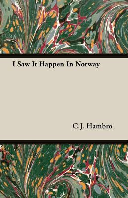 Libro I Saw It Happen In Norway - Hambro, C. J.