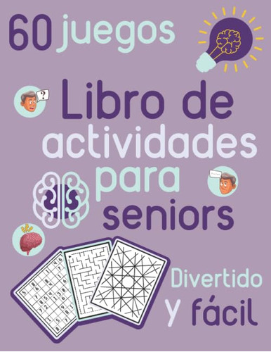 Libro De Actividades Para Seniors Divertido Y Fácil 60 Ju...
