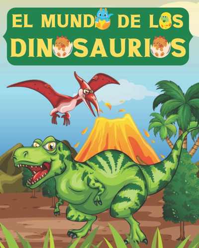 Libro: El Mundo De Los Dinosaurios: El Magnifico Libro De L