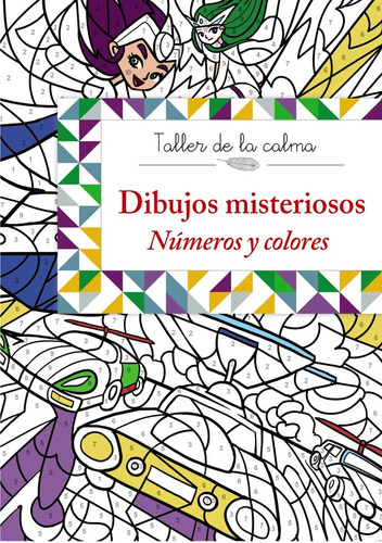 Taller De La Calma. Dibujos Misteriosos. Números Y Colores