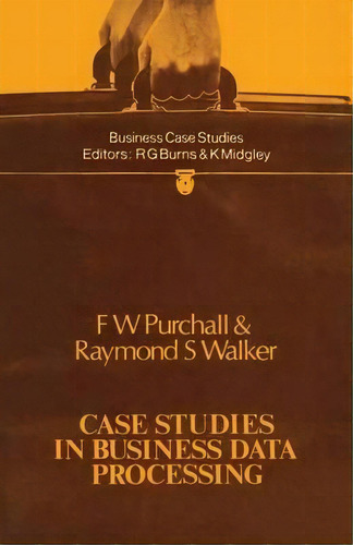 Case Studies In Business Data Processing, De F. W. Purchall. Editorial Palgrave Macmillan, Tapa Blanda En Inglés