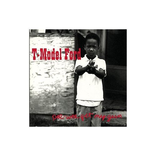 T-model Ford Pee Wee Get My Gun Usa Import Cd