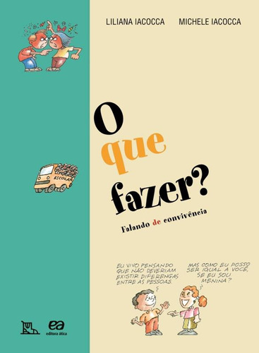 O que fazer?: Falando de convivência, de Iacocca, Lilian. Série Pé no Chão Editora Somos Sistema de Ensino, capa mole em português, 2010