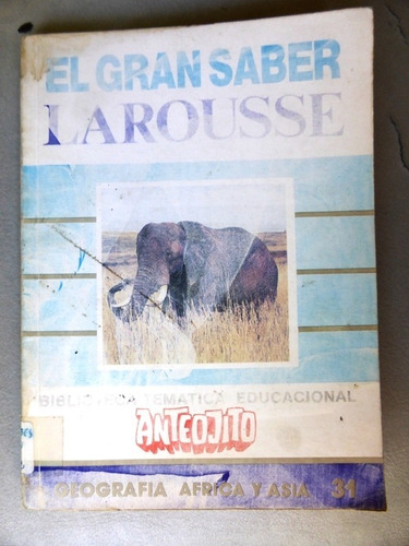 El Gran Saber Larousse Nº 31 - Geografia - Anteojito 1987 De