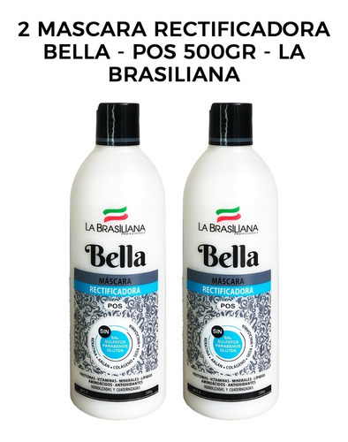 2 Mascaras Rectificadora Bella - Pos 500gr - La Brasiliana