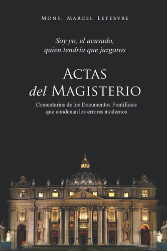 Libro: Actas Del Magisterio: Soy Yo, El Acusado, Quien Tendr
