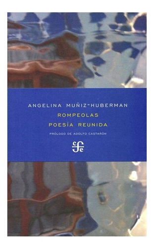 Literatura: Rompeolas. Poesía Reunida | Angelina Muñiz-huber