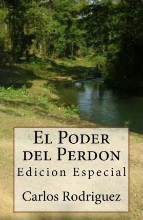 Libro El Poder Del Perdon - Carlos Rodriguez