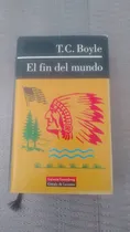 Comprar El Fin Del Mundo - T.c. Boyle - Círculo De Lectores 2002