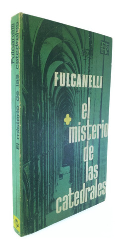 Fulcanelli - El Misterio De Las Catedrales - Tapa Dura