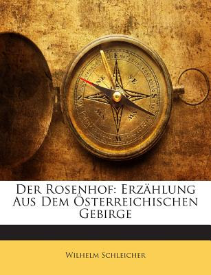 Libro Der Rosenhof: Erzahlung Aus Dem Osterreichischen Ge...