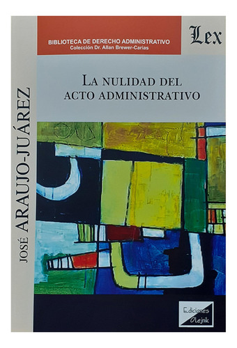 La Nulidad Del Acto Administrativo - Araujo Juarez, José