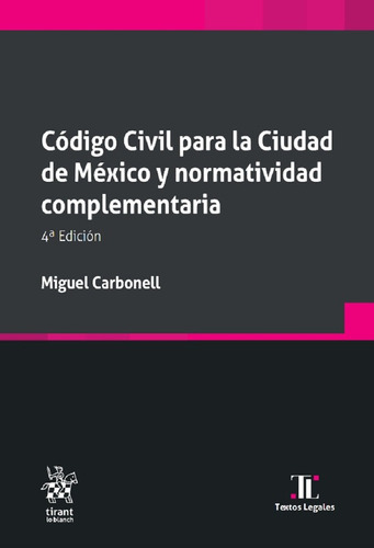 Código Civil Para La Ciudad De México Y Normatividad  4ª Ed