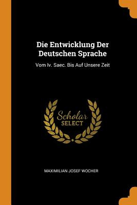 Libro Die Entwicklung Der Deutschen Sprache: Vom Iv. Saec...