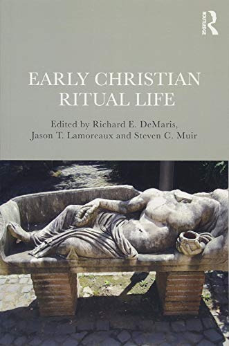 Early Christian Ritual Life