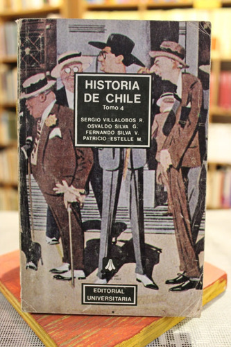 Historia De Chile. Tomo 4 - Osvaldo Silva Fernando Silva Y P