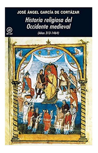 Historia Religiosa Del Occidente Medieval (años 313-1464)