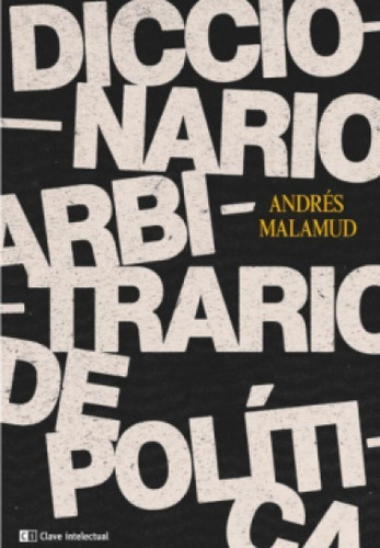 Diccionario Arbitrario De Politica, De Malamud, Andres. Editorial Ci Capital Intelectual, Tapa Blanda En Español, 2023