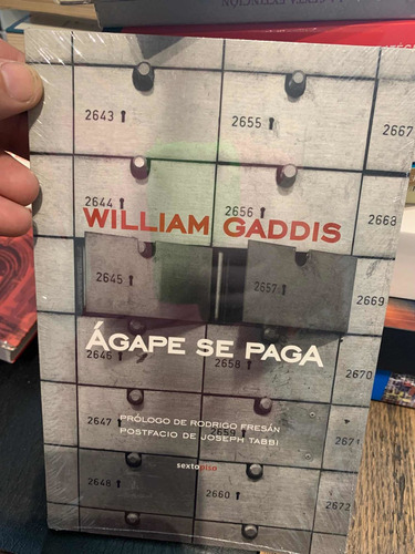 Ágape Se Paga. William Gaddis · Sexto Piso