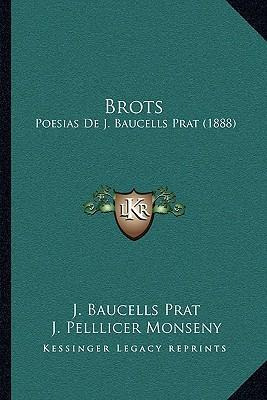 Libro Brots : Poesias De J. Baucells Prat (1888) - J Bauc...