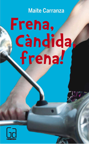 Frena, Càndida, Frena!: 50 (gran Angular) / Maite Carranza