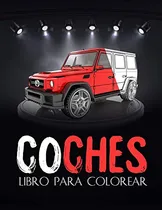 Comprar Coches: Libro De Colorear Coches 4x4 Para Adultos, Ninos... 