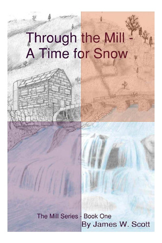 Libro: Through The Mill: A Time For Snow (the Mill Series)