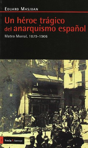 Libro Un Héroe Trágico Del Anarquismo Español Mateo Morral 1
