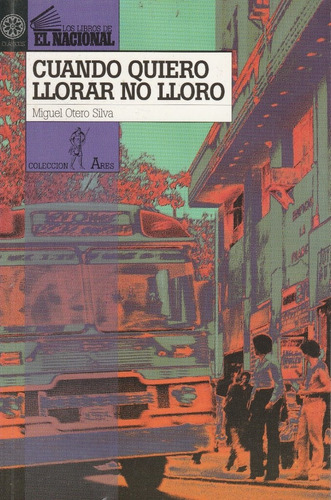 Cuando Quiero Llorar No Lloro Miguel Otero Silva 