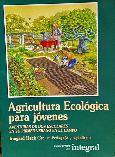 Agricultura Ecológica Para Jóvenes Por Irmgard Heck