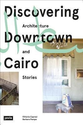 Discovering Downtown Cairo - Barbara Pampe (paperback)