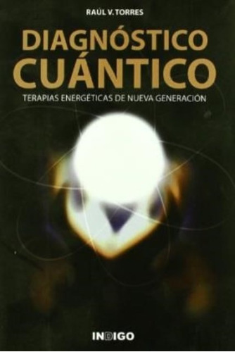 Diagnostico Cuántico - Terapias Energéticas, Torres, Indigo