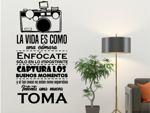 Frases La Vida Es Como Una Camara Vinil Decorativo 