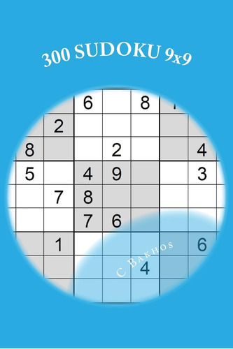 Libro: 300 Sudoku 9x9: Un Juego De Lógica (spanish Edition)
