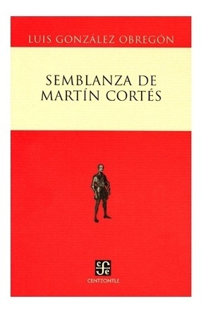 Libro: Semblanza De Martín Cortés | Luis González Obregón