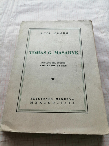 Tomas G Masaryk, Luis Llado Libro Edicion 1942, Minerva
