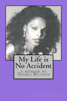 Libro My Life Is No Accident: A Memoir By Tenika Watson -...