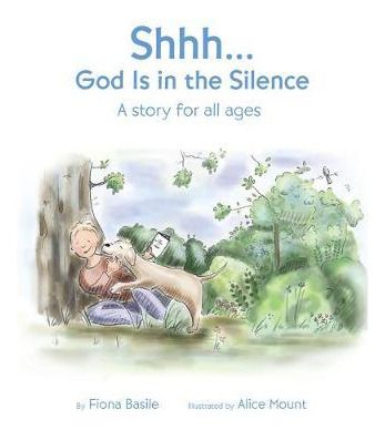 Libro Shhh...god Is In The Silence - Fiona Basile