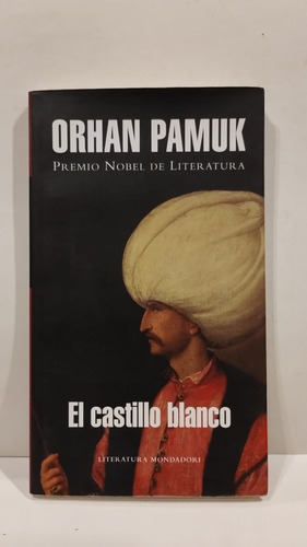 El Castillo Blanco - Orhan Pamuk - Mondadori