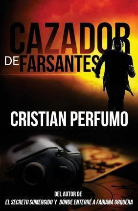 Cazador De Farsantes - Cristian Perfumo