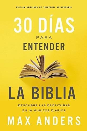 Libro : 30 Dias Para Entender La Biblia, Edicion Ampliada D