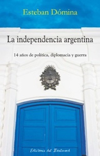 Independencia Argentina La - Domina Esteban