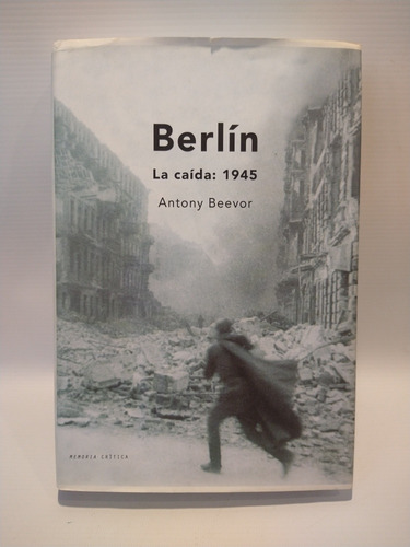 Berlin La Caida 1945 Antony Beevor Critica