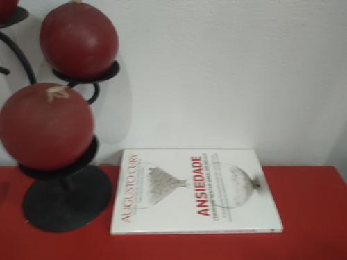 Livro: Ansiedade Como Enfrentar O Mal Do Século - Augusto C (Usado)